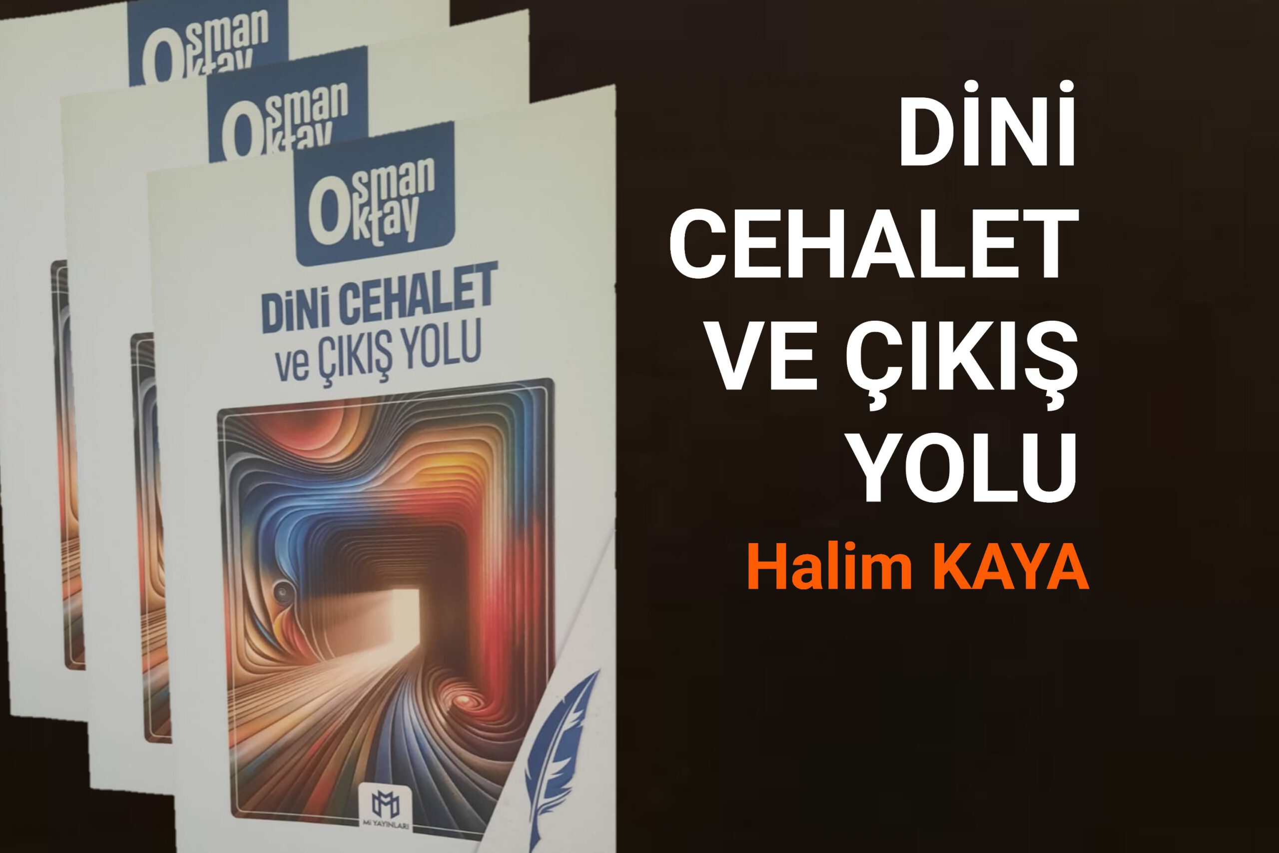 DİNİ CEHALET VE ÇIKIŞ YOLU