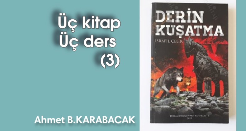 Üç kitap – Üç ders (3) 	“Derin kuşatma”