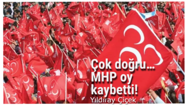 Çok doğru… MHP oy kaybetti!