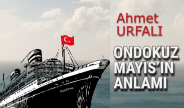 ONDOKUZ MAYIS’IN ANLAMI