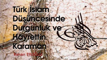 Türk İslam Düşüncesinde Durgunluk ve Hayrettin Karaman
