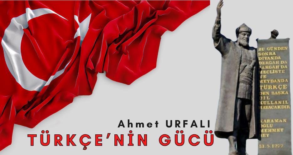 TÜRKÇE’NİN GÜCÜ