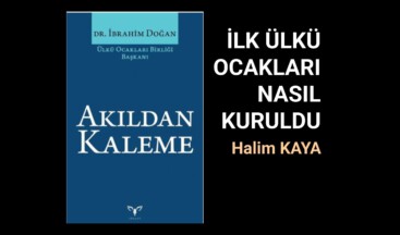 İLK ÜLKÜ OCAKLARI NASIL KURULDU