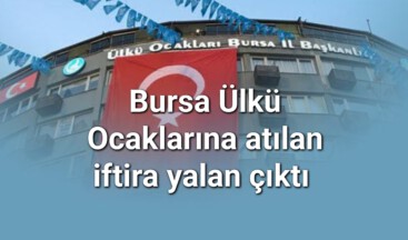 Bursa Ülkü Ocaklarına atılan iftira yalan çıktı