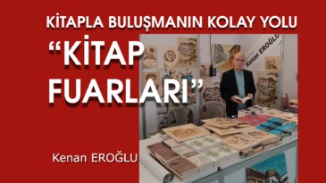 KİTAPLA BULUŞMANIN KOLAY YOLU “KİTAP FUARLARI”