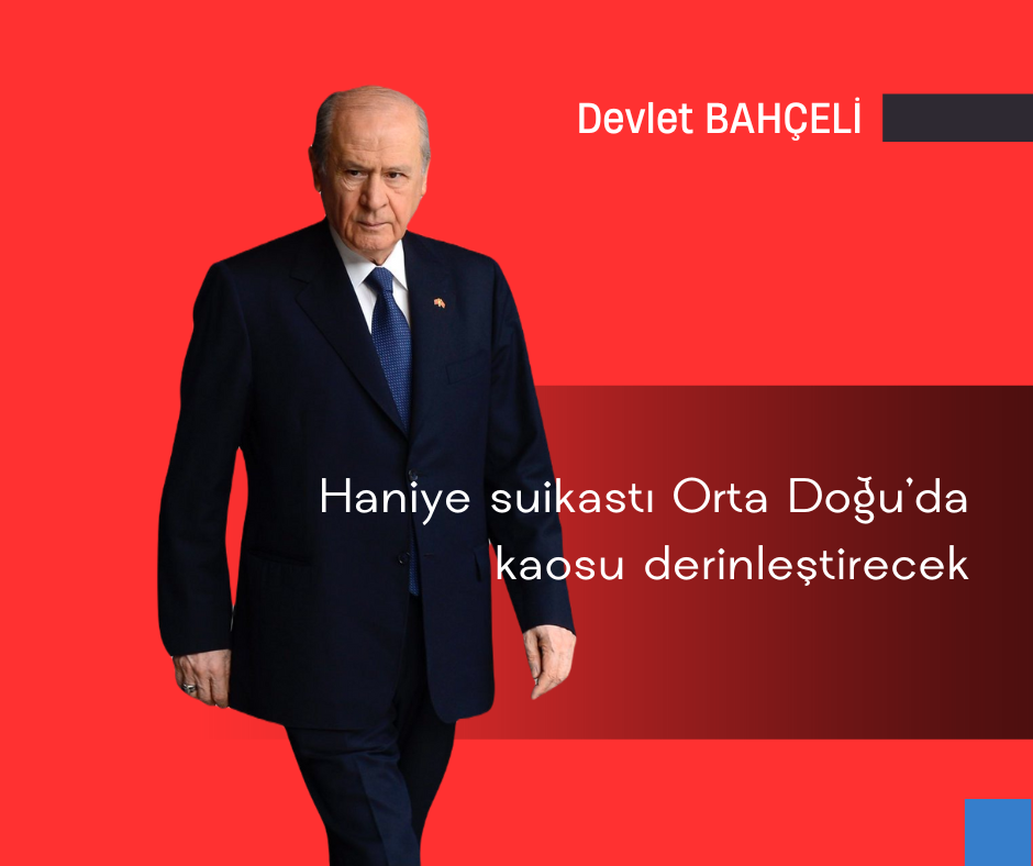 Haniye suikastı Orta Doğu’da kaosu derinleştirecek