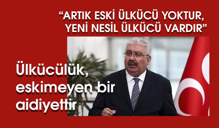 Ülkücülük, eskimeyen bir aidiyettir.