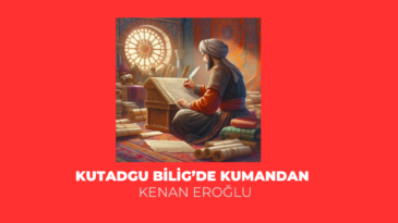 KUTADGU BİLİG’DE KUMANDAN