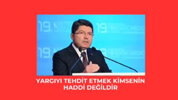 Yargıyı tehdit etmek kimsenin haddi değildir