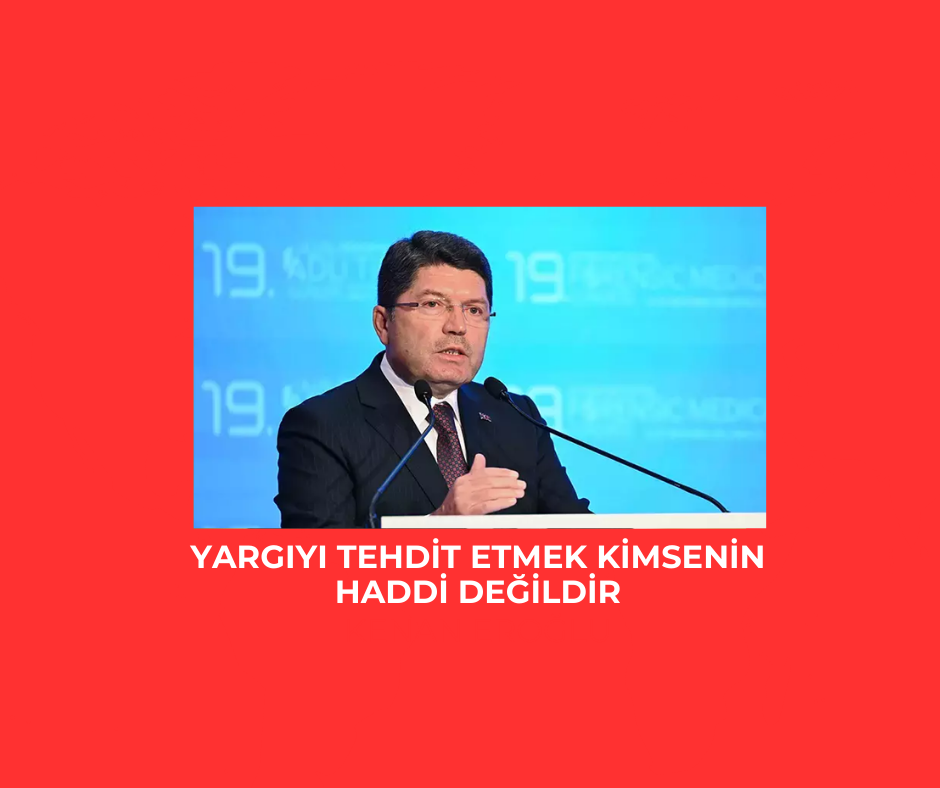 Yargıyı tehdit etmek kimsenin haddi değildir