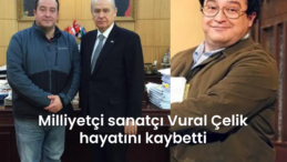 Milliyetçi sanatçı Vural Çelik hayatını kaybetti