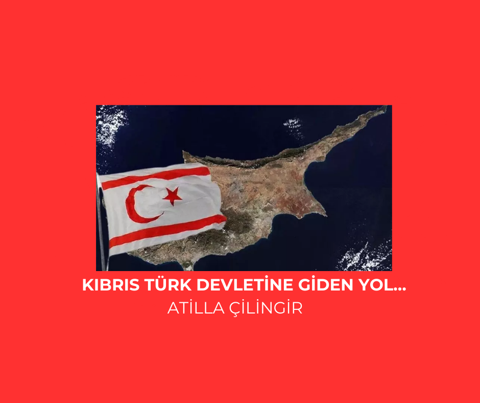 KIBRIS TÜRK DEVLETİNE GİDEN YOL…