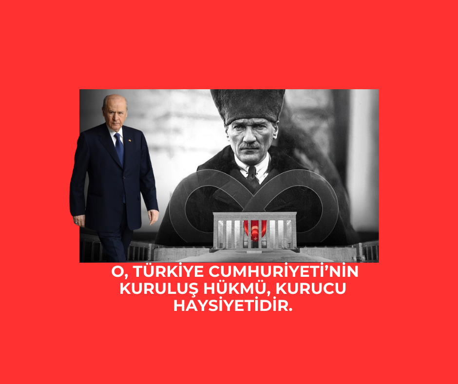 Devlet Bahçeli’nin 10 Kasım mesajı: O, Türkiye Cumhuriyeti’nin kuruluş hükmü, kurucu haysiyetidir.