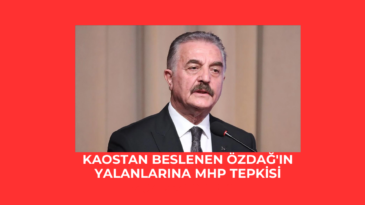 Kaostan beslenen Özdağ’ın yalanlarına MHP tepkisi