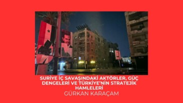 Türk Devleti Güney Sınırında: Suriye İç Savaşındaki Aktörler, Güç Dengeleri ve Türkiye’nin Stratejik Hamleleri