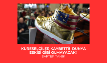 KÜRESELCİLER KAYBETTİ! DÜNYA ESKİSİ GİBİ OLMAYACAK!