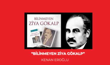 “Bilinmeyen Ziya Gökalp”