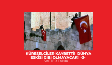 KÜRESELCİLER KAYBETTİ! DÜNYA ESKİSİ GİBİ OLMAYACAK! -3-