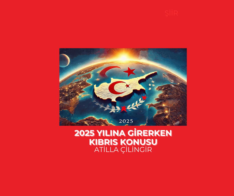 2025 YILINA GİRERKEN KIBRIS KONUSU