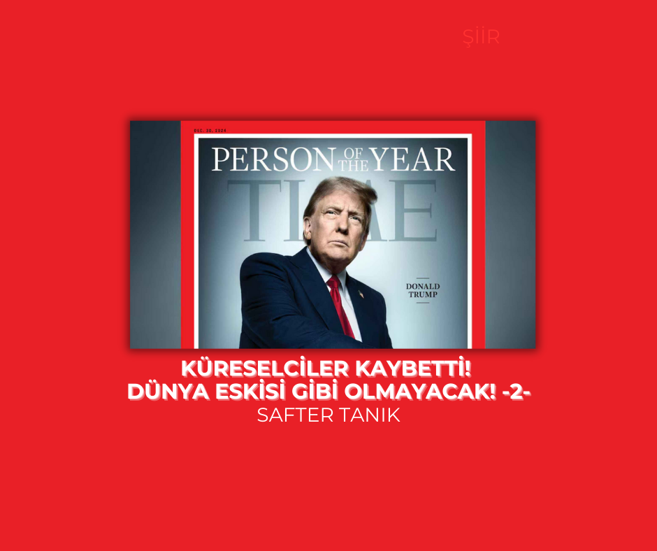 KÜRESELCİLER KAYBETTİ!  DÜNYA ESKİSİ GİBİ OLMAYACAK!  -2-