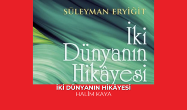 İKİ DÜNYANIN HİKÂYESİ