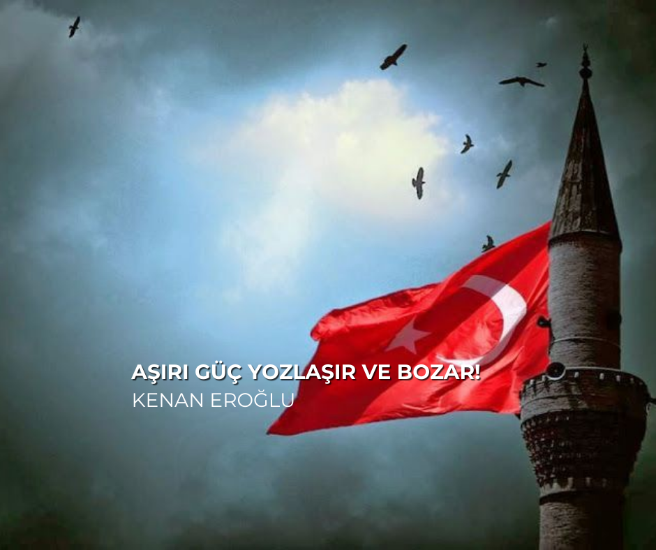 Aşırı Güç Yozlaşır ve Bozar!
