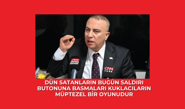 Dün satanların bugün saldırı butonuna basmaları kuklacıların müptezel bir oyunudur