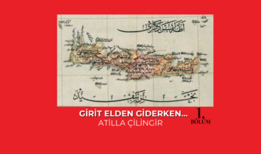 GİRİT ELDEN GİDERKEN… -1-