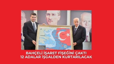 Devlet Bahçeli işaret fişeğini çaktı: 12 Adalar işgalden kurtarılacak