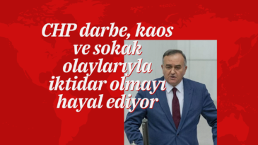 CHP darbe, kaos ve sokak olaylarıyla iktidar olmayı hayal ediyor
