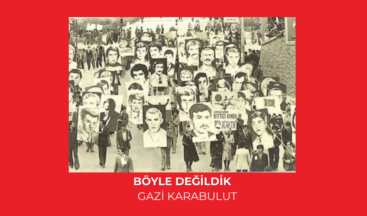 BÖYLE DEĞİLDİK