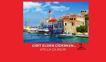 GİRİT ELDEN GİDERKEN…