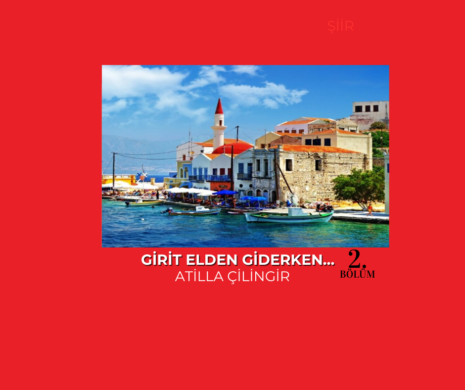 GİRİT ELDEN GİDERKEN…