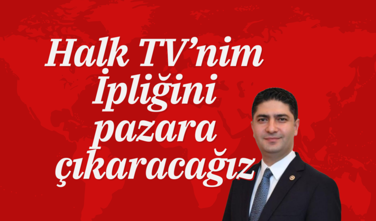 “Halk Tv’nin ipliğinin pazara çıkması, maskelerin düşürülmesi için çalışmalarımıza devam edeceğiz”