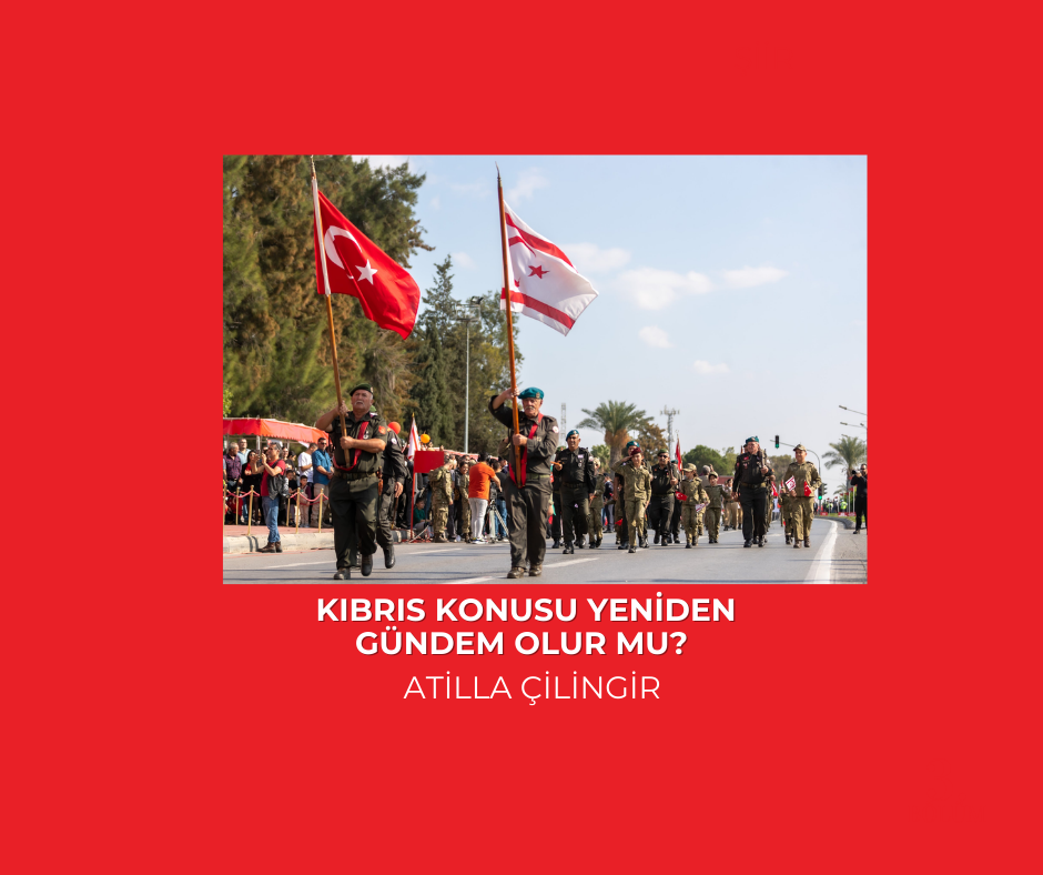 KIBRIS KONUSU YENİDEN GÜNDEM OLUR MU?