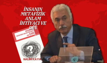 İNSANIN METAFİZİK ANLAM İHTİYACI VE DİN