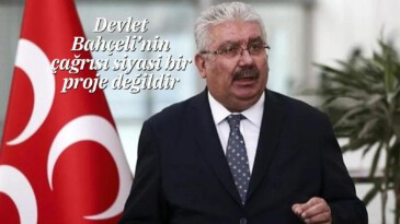 Devlet Bahçeli’nin çağrısı siyasi bir proje değildir