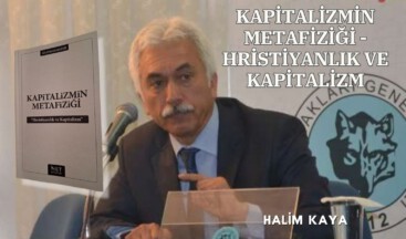KAPİTALİZMİN METAFİZİĞİ-HRİSTİYANLIK VE KAPİTALİZM
