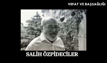 SALİH ÖZPİDECİLER – Vefat ve Başsağlığı-