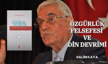 ÖZGÜRLÜK FELSEFESİ VE DİN DEVRİMİ