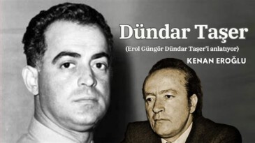 Dündar Taşer (Erol Güngör Dündar Taşer’i anlatıyor)