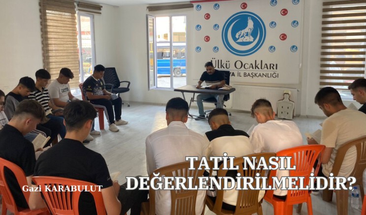 TATİL NASIL DEĞERLENDİRİLMELİDİR?