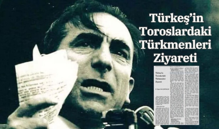Türkeş’in Toroslardaki Türkmenleri Ziyareti
