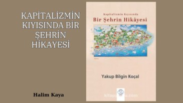 KAPİTALİZMİN KIYISINDA BİR ŞEHRİN HİKAYESİ