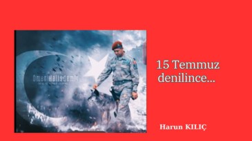 15 Temmuz denilince… 
