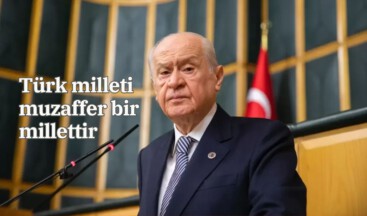 Türk milleti muzaffer bir millettir.