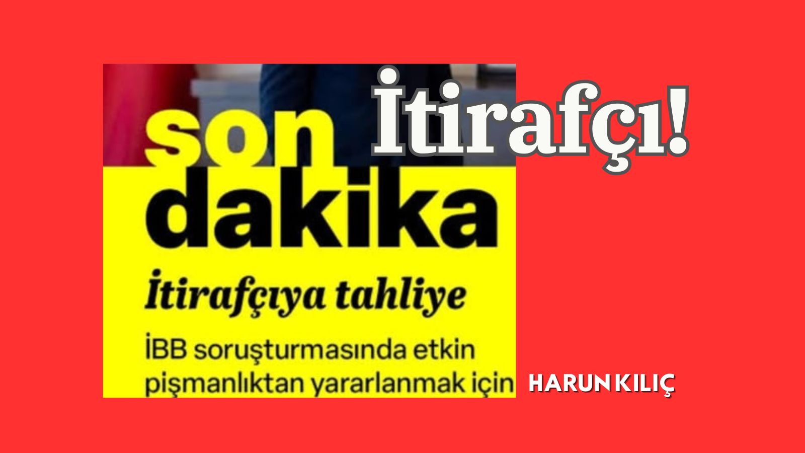 İtirafçı!