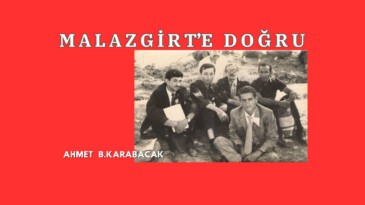 Malazgirt’e Doğru