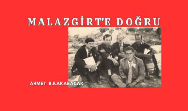 Malazgirt’e Doğru