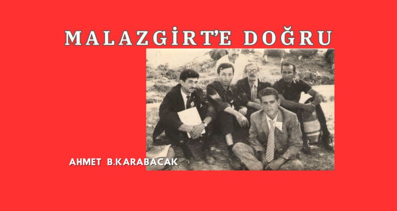 Malazgirt’e Doğru